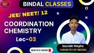 Lec-03 | Coordination Compounds | Class 12/ JEE/ NEET | Learn with Saurabh (IIT INDORE)