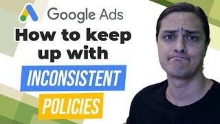 How to Keep Up With Google Ads’ Inconsistent Policies