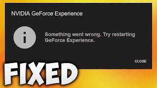 How To Fix Something Went Wrong. Try Restarting GeForce Experience Error (Easy Solution)