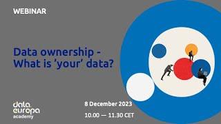 data.europa academy 'Data ownership – what is ‘your’ data?'