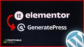 Switching From Elementor To GeneratePress