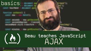 AJAX - Beau teaches JavaScript