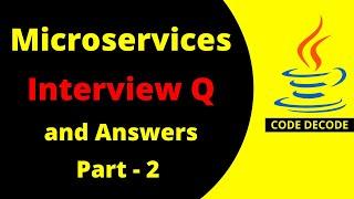Microservices Interview questions and answers for experienced and freshers | Code Decode |  Part-2
