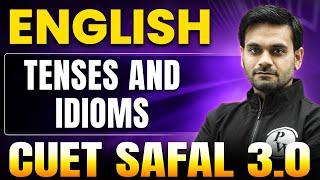 Tenses & Idioms | English For CUET 2025 | CUET SAFAL 3.0