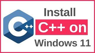 How To Download And Install C++ In Windows 11 | C++ Installation Windows 11