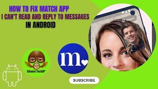 How to Fix Match App I Can't Read and Reply to Messages in Android After New Updates