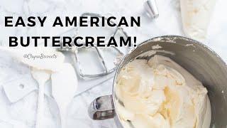 EASY BUTTERCREAM ICING RECIPE | How to Make American Buttercream Frosting I Chyna B Sweets