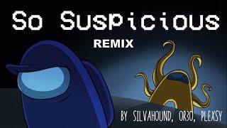 So Suspicious Remix (Mashup) I Bakin