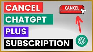 How To Cancel ChatGPT Plus Subscription? [in 2024]