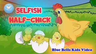 Selfish Half Chick | Moral Stories | Ch-05 | Moral Value-8 | Blue Bells Kids Video