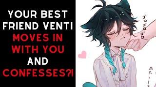 Your Best Friend Venti moves in with you and CONFESSES?!~ [Genshin Impact Venti ASMR]