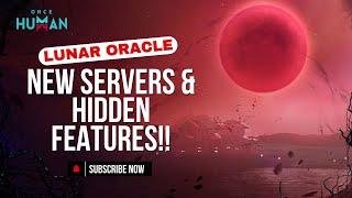 Lunar Oracle Update: New Servers, Hidden Features & Eligibility Guide! | Once Human