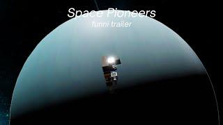 Space Pioneers Trailer