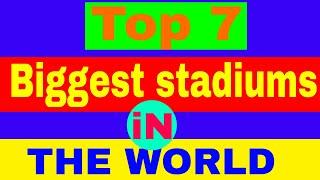 Top 7 biggest stadiums in the world 2020 | krishna poudel #krishnapoudel