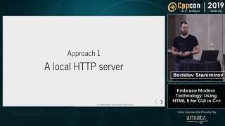 Embrace Modern Technology: Using HTML 5 for GUI in C++ - Borislav Stanimirov - CppCon 2019