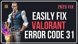 How To Fix Valorant Error Code 31 || Valorant There Was An Error Connecting To The Platform