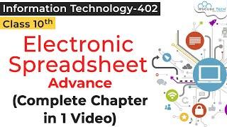 COMPLETE CHAPTER - Electronic Spreadsheet Advanced Class 10 IT