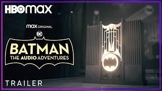 Batman: The Audio Adventures | Official Trailer | HBO Max