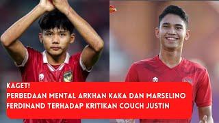 PERBEDAAN MENTAL ARKHAN KAKA DAN MARSELINO FERDINAND TERHADAP KRITIKAN COUCH JUSTIN