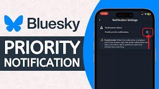 How to Enable / Disable Priority Notifications on Bluesky Social - Full Guide