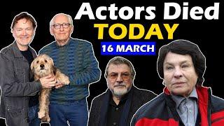 Actors Who Died Today 16th March 2024 - Deaths Today - Died Today -  Died in Last Hours