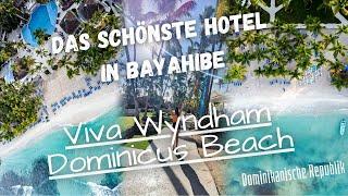 Viva Wyndham Dominicus Beach - DAS SCHÖNSTE HOTEL  / Dominikanische Republik