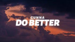 Gunna - Do Better (Lyrics)