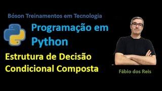 14 - Python - Estrutura de Decisão Condicional Composta - SE..ENTÃO..SENÃO