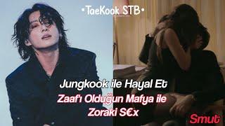 Jungkook ile Hayal Et "Zaaf'ı Olduğun Mafya ile Zoraki Sex" Smut