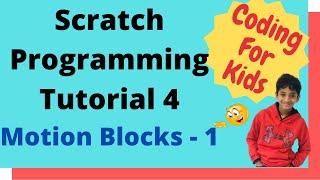 Coding for kids - Scratch Tutorial 4 - Motion Blocks [ Part 1]