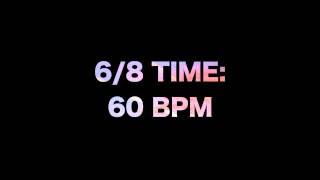 6/8 Time: 60 BPM