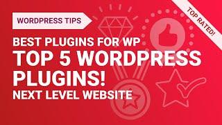 Top 5 WordPress Plugins | Best Plugins for WP | Top Rated & Most Recommended Plugins for Websites