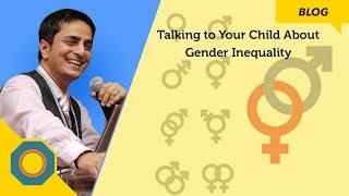 Talking to Your Child About Gender Inequality | Dr. Samir Dalwai