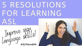 VLOG: 5 Resolutions to Practice and Improve Your ASL!