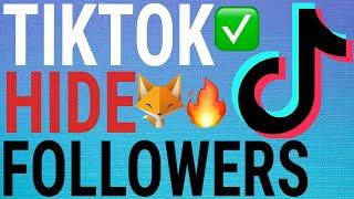How To Hide Follower & Following List On TikTok