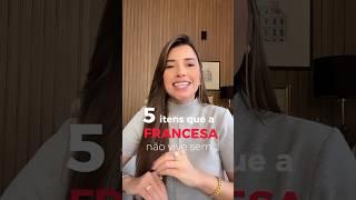 5 itens que a mulher francesa não vive sem