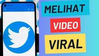 Cara Melihat Video Viral dan Trending di Twitter Terbaru 2023