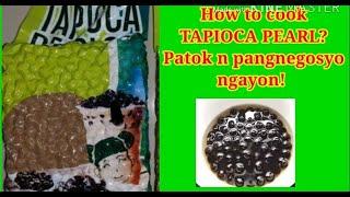 Patok na pang negosyo  How to cook TAPIOCA PEARL?/Winnie Canlas