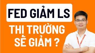 FED giảm lãi suất trong tháng 9 - Liệu thị trường có giảm mạnh ?