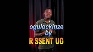 Ogulockinze by R.Ssent Ug Official Music 2023