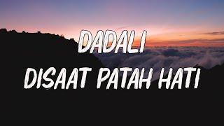 Dadali - Disaat Patah Hati (Official Lyric Video)