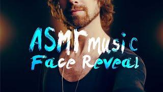 ASMR Music - Face reveal & Only you right now