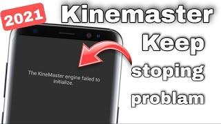The Kinemaster Engine failed to initialize! Kinemaster not opening fix problem!! Keep stoping