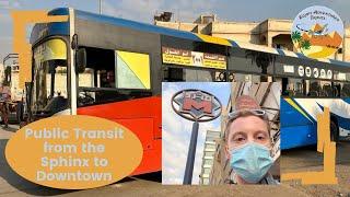 Take public transit (bus and metro) from the Sphinx and Giza Pyramids to downtown Cairo, Egypt