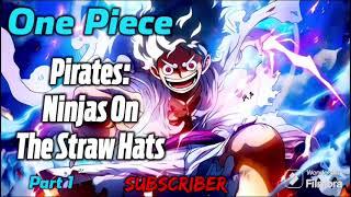 One Piece: Pirates: Ninjas On The Straw Hats! | Part 1