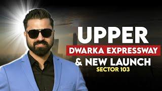 Upper Dwarka Expressway | New launch in Sector 103
