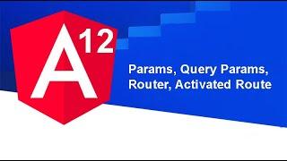 14. Curso Angular 12 [2021] - Params, Query Params, Router, Activated Route