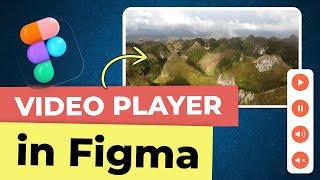 How to Create an Interactive Video Player in Figma