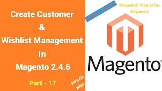 How to Sign-in, Create Customer , Wishlist in Magento 2: Step by Step Tutorial | Part-17 |  English