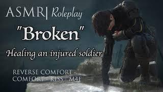 ASMR Roleplay | "Broken", Healing a Wounded Soldier [M4F]